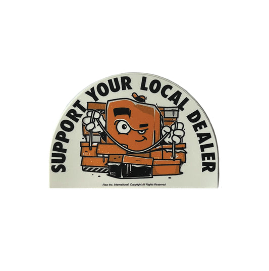 Raw Inc / Support Your Local Dealer sticker