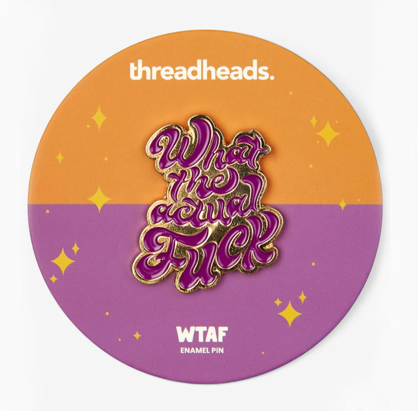 Threadheads / What The Actual Fuck Enamel Pin